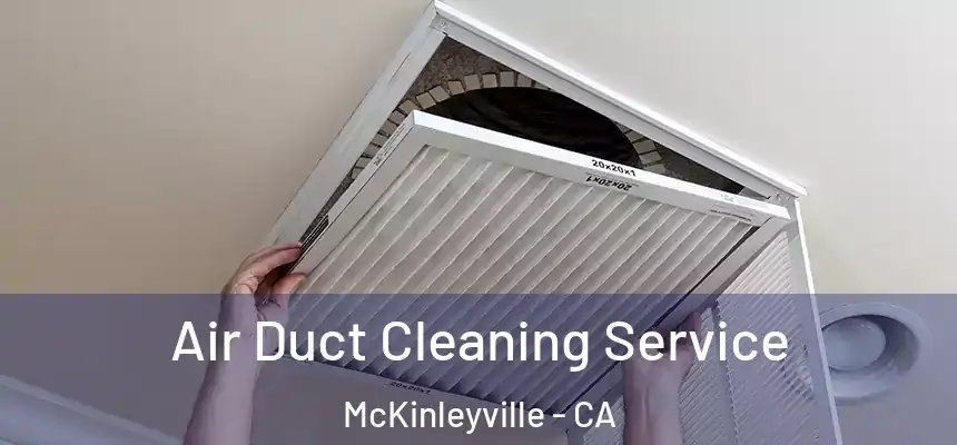 Air Duct Cleaning Service McKinleyville - CA