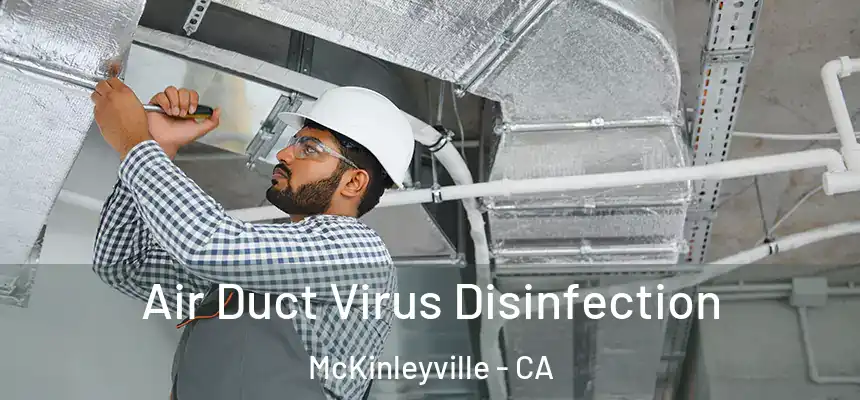 Air Duct Virus Disinfection McKinleyville - CA
