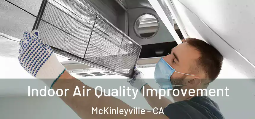 Indoor Air Quality Improvement McKinleyville - CA