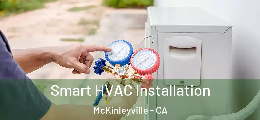 Smart HVAC Installation McKinleyville - CA